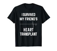 I Survived My Friend's Heart Transplant T-Shirt