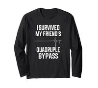I Survived My Friend's Quadruple Bypass Long Sleeve T-Shirt