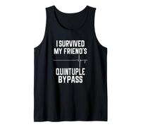 I Survived My Friend's Quintuple Bypass Tank Top