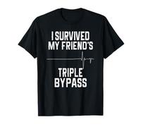 I Survived My Friend's Triple Bypass Supportive T-Shirt