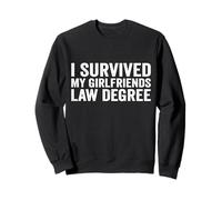 I Survived My Girlfriends Law Degree Funny Graduation Sweatshirt