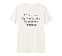 I Survived My Husband's Doctorate Program Funny Husband Grad Premium T-Shirt