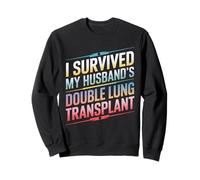 I Survived My Husband's Double Lung Transplant Proud Wife Sweatshirt
