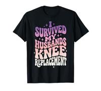 I Survived My Husbands Knee Replacement T-Shirt