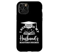 I Survived My Husband's Masters Degree 2025 Funny Graduation Case for iPhone 11 Pro