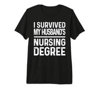 I Survived My Husband's Nursing Degree School Graduation Premium T-Shirt