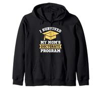 I Survived My Mom's Doctorate Program Funny PhD Degree Zip Hoodie