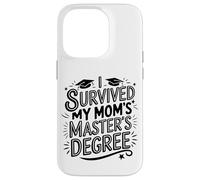 I Survived My Moms Masters Degree Academic Humor Case for iPhone 14 Pro