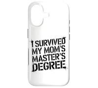 I Survived My Moms Masters Degree Funny Quote Case for iPhone 17