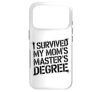 I Survived My Moms Masters Degree Funny Quote Case for iPhone 17 Pro