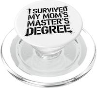 I Survived My Moms Masters Degree Funny Quote PopSockets PopGrip for MagSafe