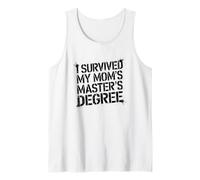 I Survived My Moms Masters Degree Funny Quote Tank Top