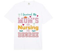 i Survived My Moms Nursing Degree Graduation Graduate Comfort Colors Adult Heavyweight T-Shirt