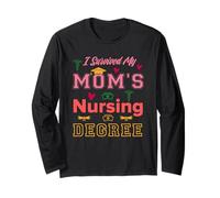 i Survived My Moms Nursing Degree Graduation Nurse Graduate Long Sleeve T-Shirt