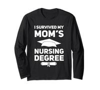 I Survived My Mom's Nursing Degree Nursing School Graduation Long Sleeve T-Shirt
