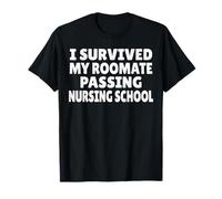 I Survived My Roomate Passing Nursing School ER Nursing T-Shirt