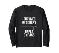 I Survived My Sister's Triple Bypass Long Sleeve T-Shirt