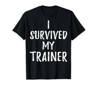 I Survived My Trainer - Health & Fitness Coach T-Shirt