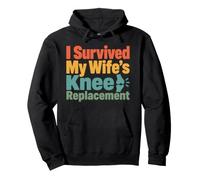 I Survived My Wife’s Knee Surgery Replacement Pullover Hoodie