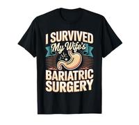I Survived My Wife's Bariatric Surgery Milestone T-Shirt