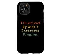 I survived my wife's doctorate program funny husband Case for iPhone 11 Pro