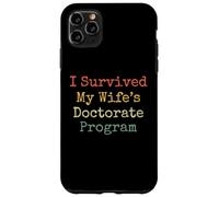 I survived my wife's doctorate program funny husband Case for iPhone 11 Pro Max