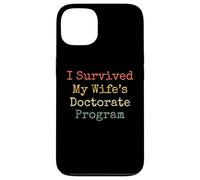 I survived my wife's doctorate program funny husband Case for iPhone 13