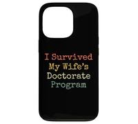 I survived my wife's doctorate program funny husband Case for iPhone 13 Pro