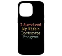 I survived my wife's doctorate program funny husband Case for iPhone 14 Pro Max