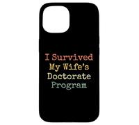 I survived my wife's doctorate program funny husband Case for iPhone 15