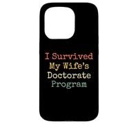 I survived my wife's doctorate program funny husband Case for iPhone 15 Pro