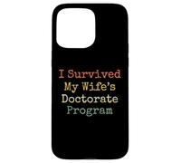 I survived my wife's doctorate program funny husband Case for iPhone 15 Pro Max