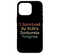 I survived my wife's doctorate program funny husband Case for iPhone 16 Pro