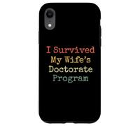 I survived my wife's doctorate program funny husband Case for iPhone XR