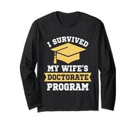 I Survived My Wife's Doctorate Program Funny PhD Degree Long Sleeve T-Shirt