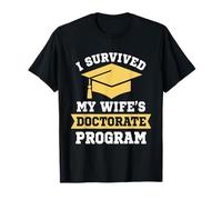 I Survived My Wife's Doctorate Program Funny PhD Degree T-Shirt