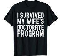 I Survived My Wifes Doctorate Program Kids Womens Mens T Shirt