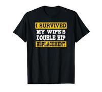 I Survived My Wife's Double Hip Replacement T-Shirt