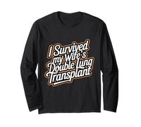 I Survived My Wife's Double Lung Transplant Warrior Support Long Sleeve T-Shirt