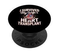 I Survived My Wife's Heart Transplant Survivor PopSockets Adhesive PopGrip