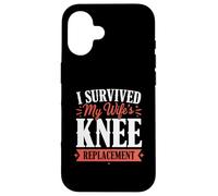I Survived My Wife's Knee Replacement Case for iPhone 16