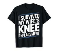 I Survived My Wifes Knee Replacement T-Shirt