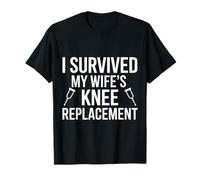 I Survived My Wifes Knee Replacement T-Shirt
