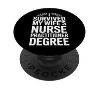 I Survived My Wifes Nurse Practitioner Degree Nursing Humor PopSockets Adhesive PopGrip