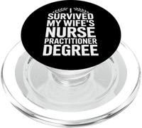 I Survived My Wifes Nurse Practitioner Degree Nursing Humor PopSockets PopGrip for MagSafe