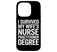 I Survived My Wifes Nurse Practitioner Degree Nursing Spouse Case for iPhone 14 Pro
