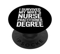 I Survived My Wifes Nurse Practitioner Degree Nursing Spouse PopSockets Adhesive PopGrip