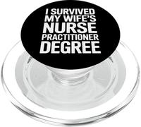 I Survived My Wifes Nurse Practitioner Degree Nursing Spouse PopSockets PopGrip for MagSafe