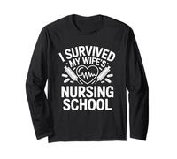 I Survived My Wife's Nursing School Long Sleeve T-Shirt
