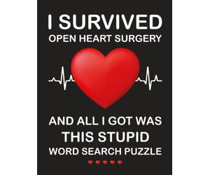 I Survived Open Heart Surgery Word Search Puzzle: Post Open Heart Surgery Recovery Gifts for Men and Women (50+ Puzzles) Funny Get Well Soon Rehab Activity Book for OHS Recovering Patients